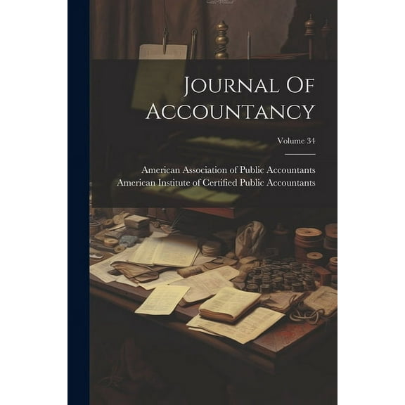 Journal Of Accountancy; Volume 34 (Paperback)