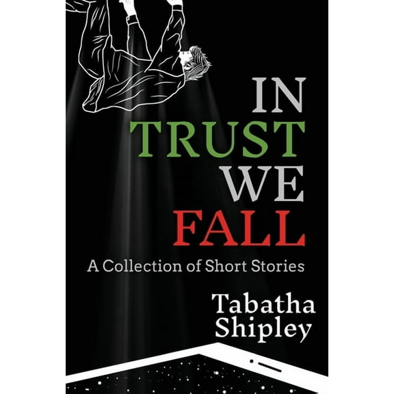In Trust We Fall: A Collection of Short Stories, (Paperback)