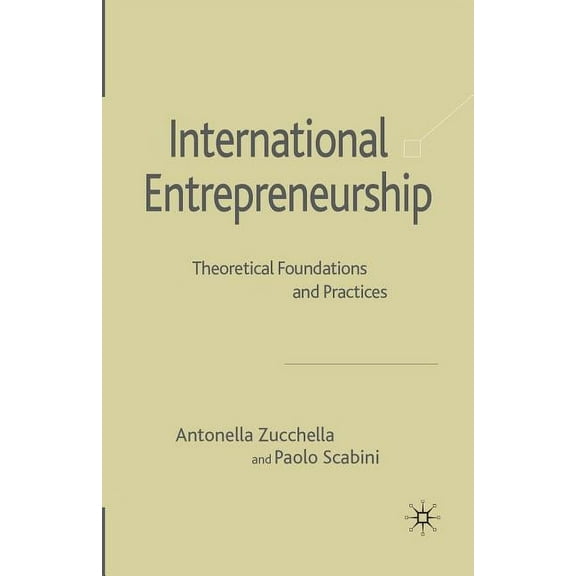 International Entrepreneurship: Theoretical Foundations and Practices, (Paperback)