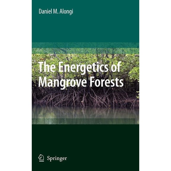 The Energetics of Mangrove Forests, (Hardcover)