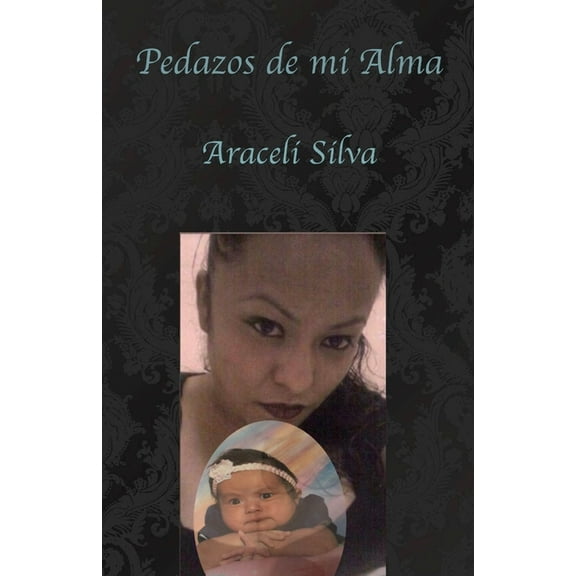 Pedazos de mi Alma (Paperback) by Araceli Silva