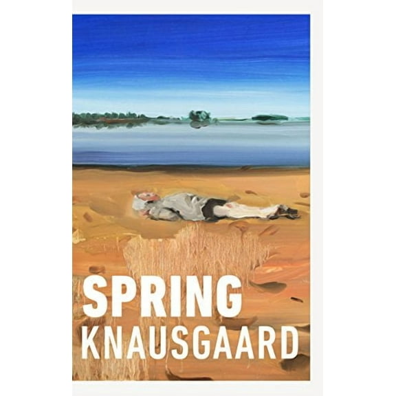 Spring Karl Ove Knausgaard (Hardcover)