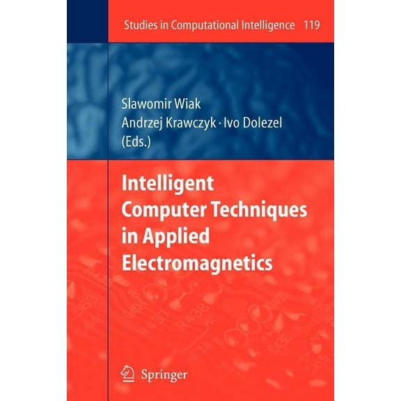 Studies in Computational Intelligence Intelligent Computer Techniques in Applied Electromagnetics, Book 119, (Paperback)