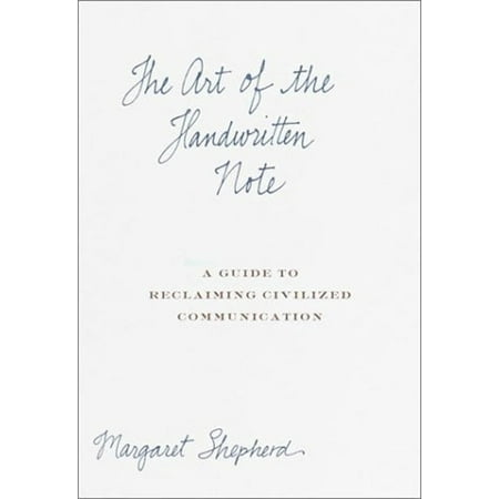 The Art of the Handwritten Note: A Guide to Reclaiming Civilized Communication, Pre-Owned (Hardcover)