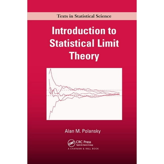 Chapman & Hall/CRC Texts in Statistical Introduction to Statistical Limit Theory, Book 91, (Paperback)