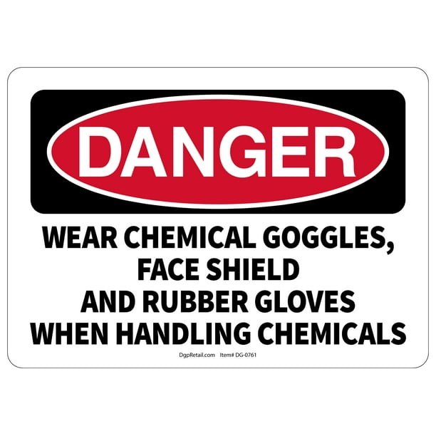 OSHA DANGER SAFETY SIGN WEAR GOGGLES FACE SHIELD WHEN HANDLING CHEMICAL