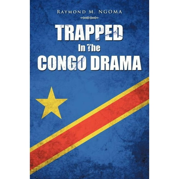 Trapped In The Congo Drama (Paperback)