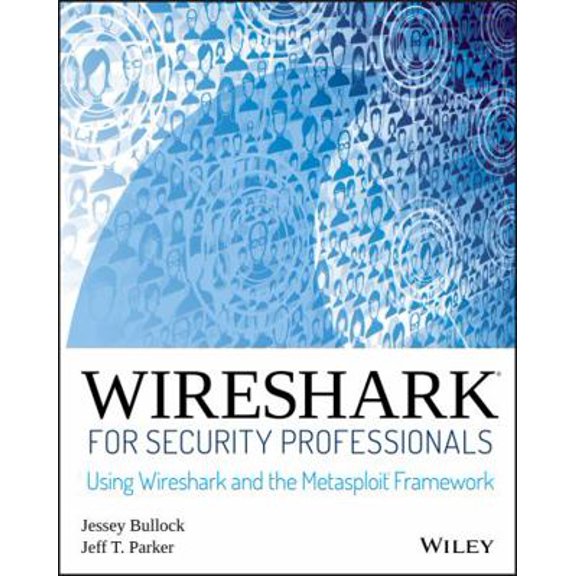 Pre-Owned Wireshark for Security Professionals: Using Wireshark and the Metasploit Framework (Paperback) 1118918215 9781118918210