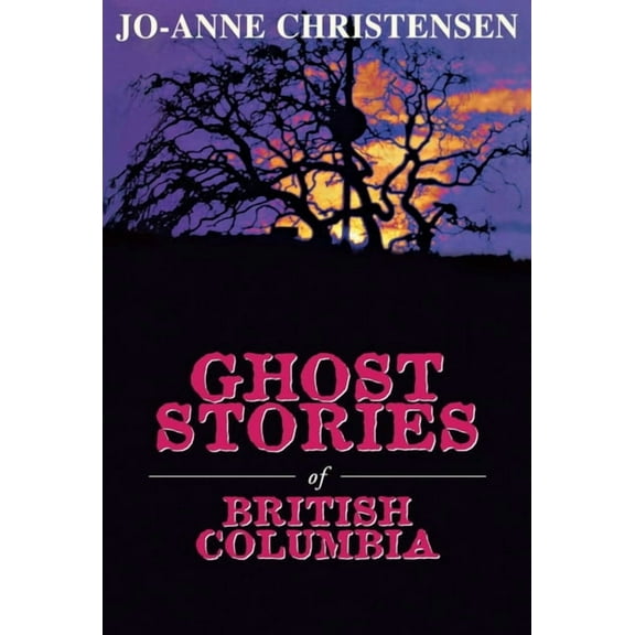Ghost Stories of British Columbia, (Paperback)