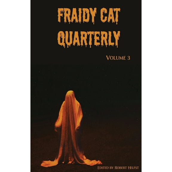 Fraidy Cat Quarterly Fraidy Cat Quarterly: Volume 3, Book 3, (Paperback)