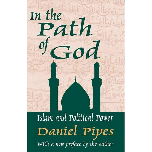 In the Path of God: Islam and Political Power, (Paperback)
