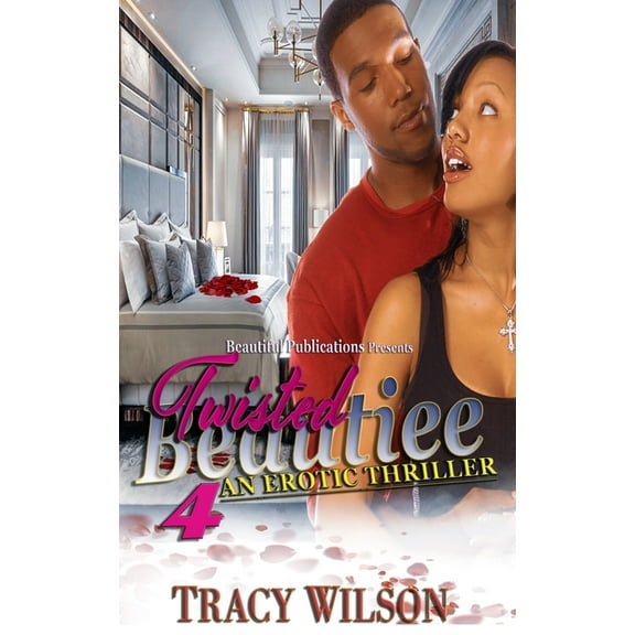 Twisted Beautiee 4: An Erotic Thriller Twisted Series Paperback 1733179208 9781733179201 Tracy Wilson