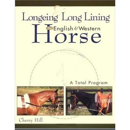 Longeing and Long Lining, The English and Western Horse: A Total Program - (Best Feeding Program For Horses)