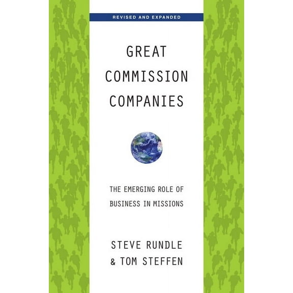 Great Commission Companies: The Emerging Role of Business in Missions, (Paperback)