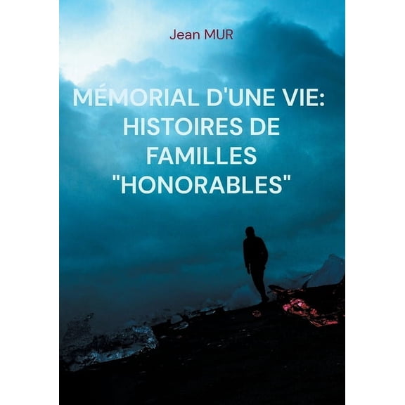 Mémorial d'une vie: Histoire de familles "honorables", (Paperback)