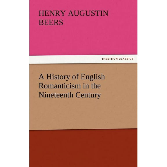 A History of English Romanticism in the Nineteenth Century (Paperback)