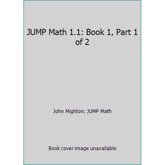 Pre-Owned JUMP Math 1.1: Book 1, Part 1 of 2 (Paperback) 1897120621 9781897120620