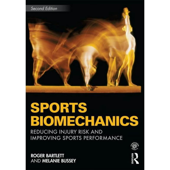 Sports Biomechanics: Reducing Injury Risk and Improving Sports Performance, (Paperback)
