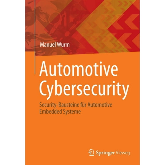 Automotive Cybersecurity: Security-Bausteine Für Automotive Embedded Systeme, (Paperback)