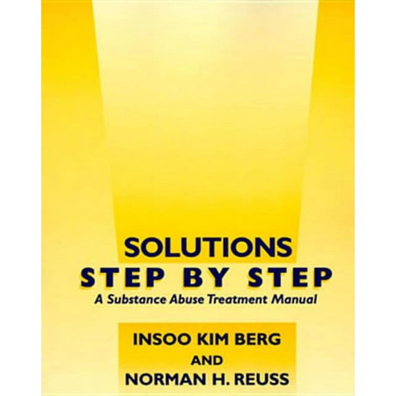 Solutions Step by Step: A Substance Abuse Treatment Manual, (Paperback)
