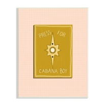 Stupell Industries Press For Cabana Boy Witty Pink Text Button Wood Wall Art, 10 x 15, Design by Jen Bucheli
