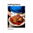 thumbnail image 2 of Nothing Fancy: The Art of Having People Over, 2 of 2