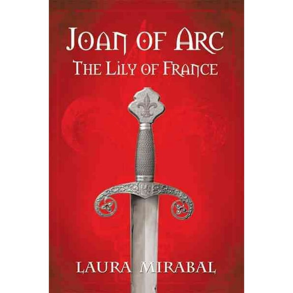 Joan of Arc: The Lily of France (Paperback)