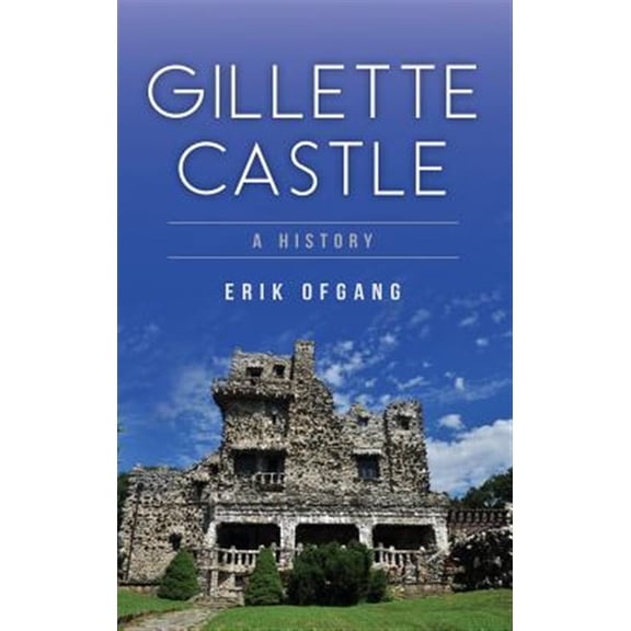 Pre-Owned Gillette Castle: A History, (Hardcover)