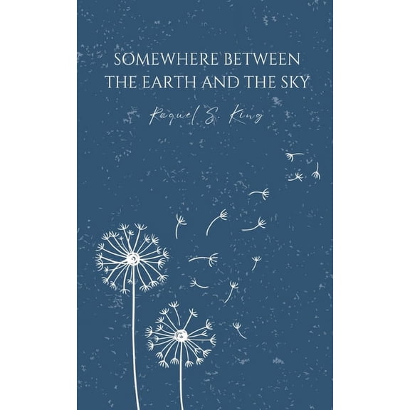 Somewhere Between The Earth And The Sky, (Paperback)