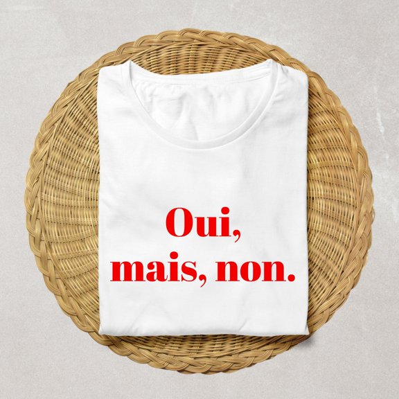 OUI MAIS NON French t-shirt Minimalist style with French quote French tee for women Parisian style French language gift for girlfriend shirt