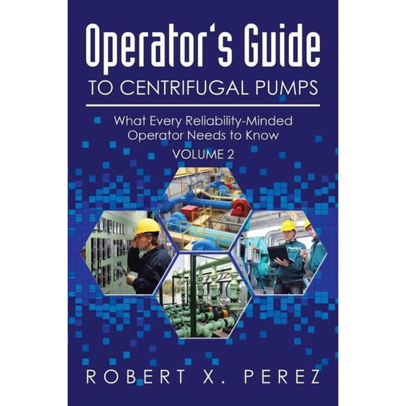 Operator?s Guide to Centrifugal Pumps