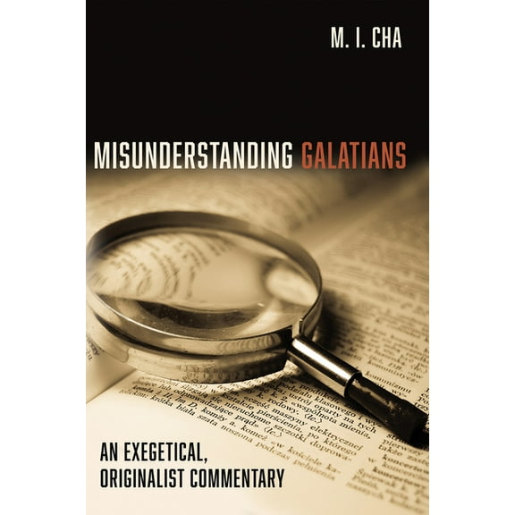 Misunderstanding Galatians (Hardcover)