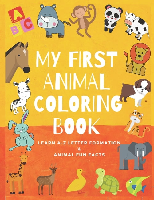 My First Animal Coloring Book: Animal Coloring Book For Kids ages 2-8 ...