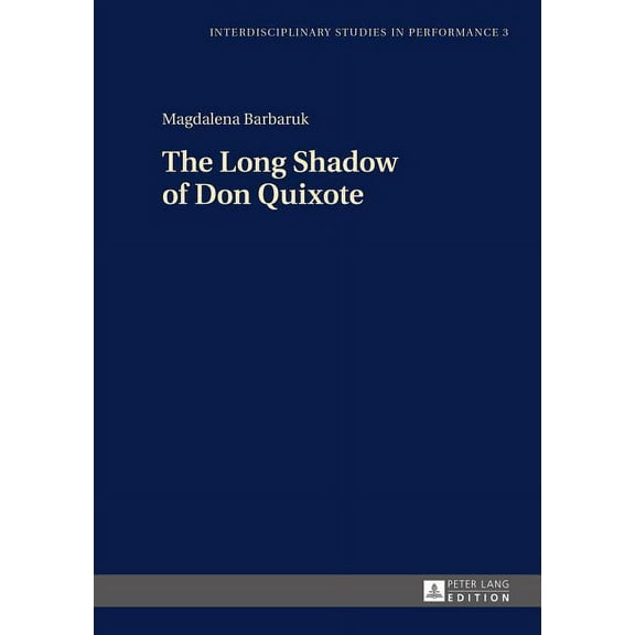 Interdisciplinary Studies in Performance: The Long Shadow of Don Quixote (Hardcover)