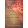 Magnificent Obesity : My Search for Wellness, Voice and Meaning in the Second Half of Life, Used [Paperback]