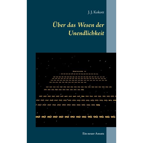 Ãber das Wesen der Unendlichkeit: Ein neuer Ansatz, (Paperback)