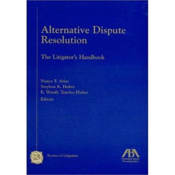Pre-Owned Alternative Dispute Resolution: The Litigator's Handbook (Paperback) 1570738122 9781570738128