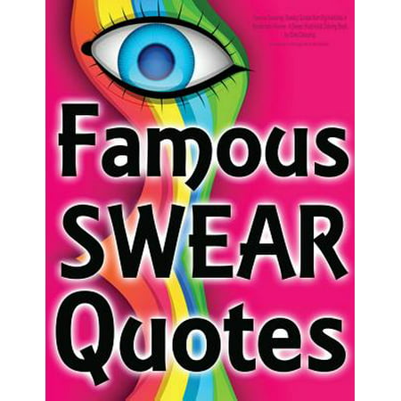 Famous Swearing : Sweary Quotes from Big Assholes in Blockbuster Movies...: A Swear Word Adult Coloring Book for Dirty