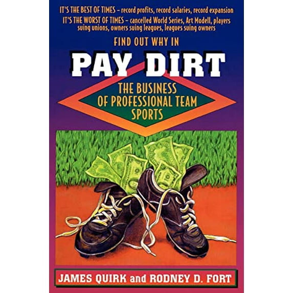 Pre-Owned Pay Dirt: The Business of Professional Team Sports (Paperback) 0691015740 9780691015743