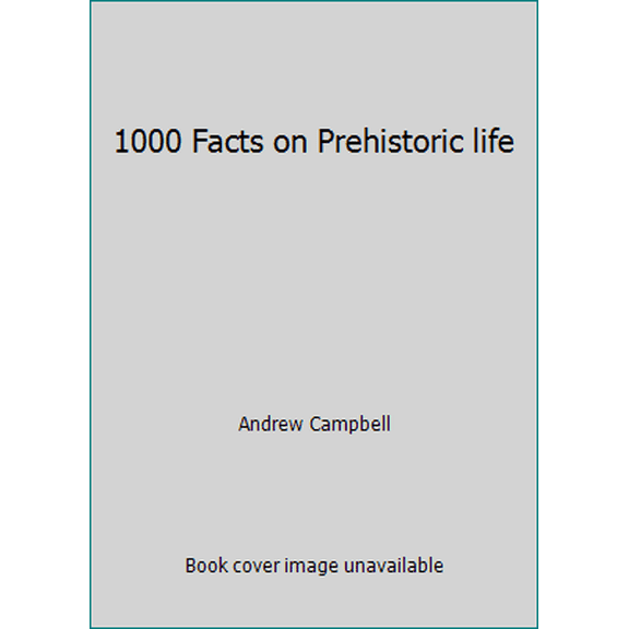 Pre-Owned 1000 Facts on Prehistoric life (Hardcover) 0760768447 9780760768440