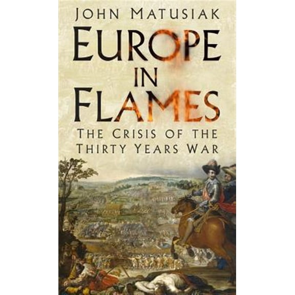 Pre-Owned Europe in Flames : The Crisis of the Thirty Years War (Hardcover)