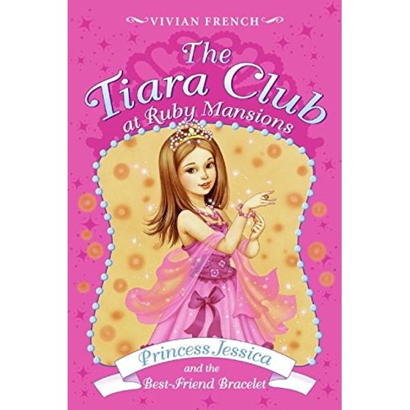 Pre-Owned Tiara Club at Ruby Mansions 2: Princess Jessica and the Best-Friend Bracelet, T (Paperback) 006143485X 9780061434853