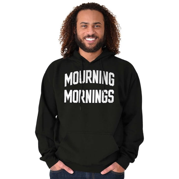 Funny Mourning Mornings Sarcastic Unisex Plus Fleece Graphic Hoodie Brisco Brands 2X