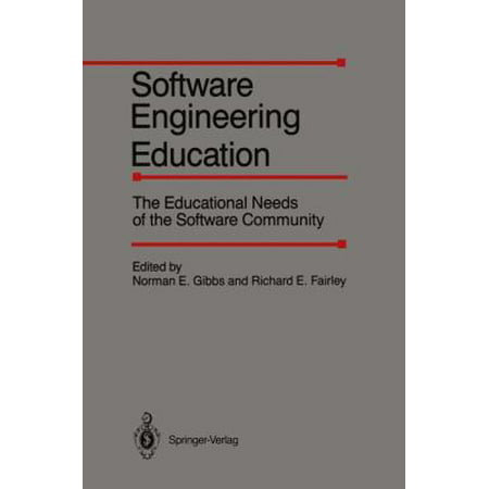 Software Engineering Education: The Educational Needs of the Software Community