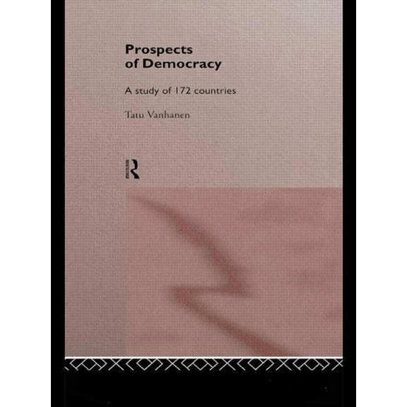 Prospects of Democracy: A study of 172 countries, (Paperback)