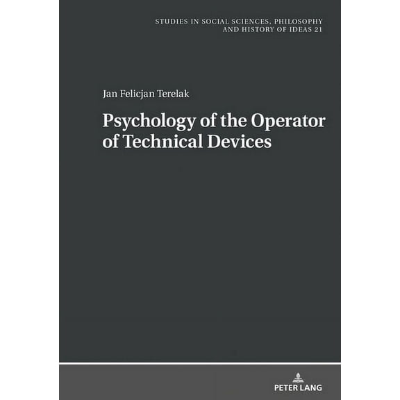 Studies in Philosophy, Culture and Contemporary Society: Psychology of the Operator of Technical Devices (Hardcover)