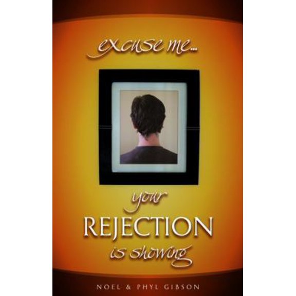 Pre-Owned Excuse Me... Your Rejection Is Showing (Paperback) 1852404884 9781852404888