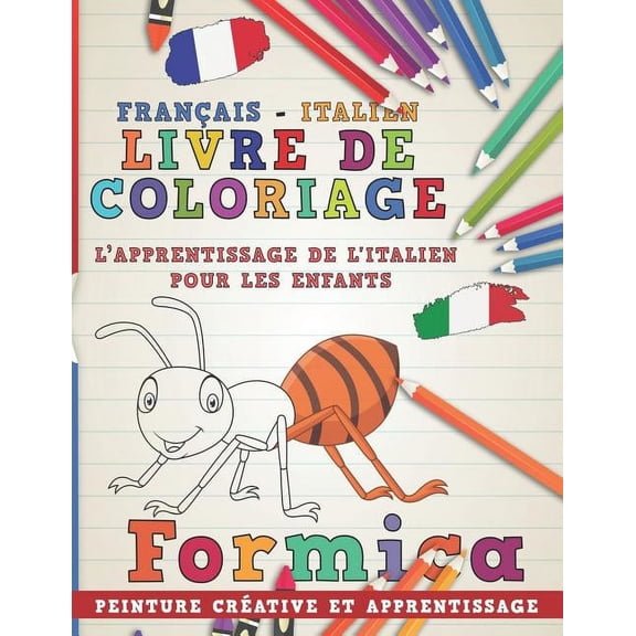 Apprendre Une Langue: Livre de Coloriage: Français - Italien I l'Apprentissage de l'Italien Pour Les Enfants I Peinture Créative Et Apprentissage (Paperback)