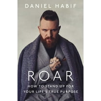 Daniel Habif: Roar: How to Stand up for Your Life's True Purpose (Paperback)