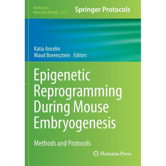 Methods in Molecular Biology Epigenetic Reprogramming During Mouse Embryogenesis: Methods and Protocols, Book 2214, (Paperback)